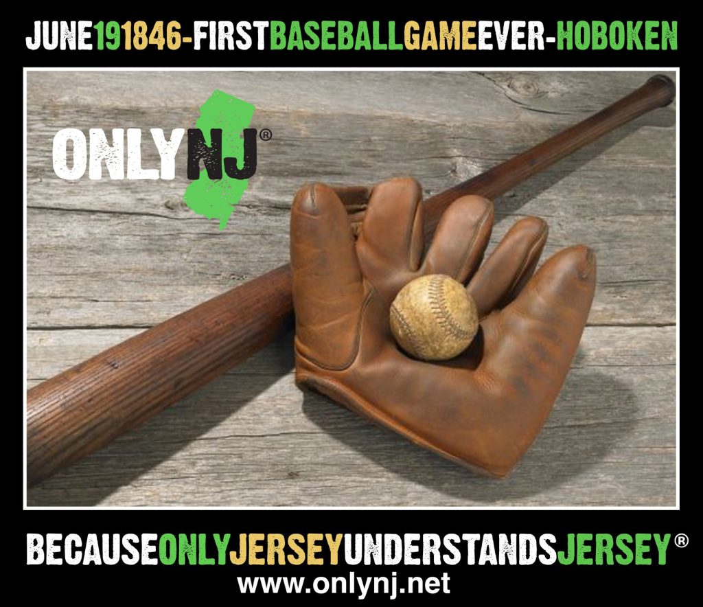 First baseball game ever was played in Hoboken, New Jersey on June 19th, 1846. Image edit by Only NJ.